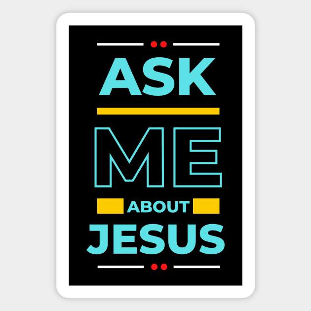 Ask Me About Jesus | Christian Typography Magnet by All Things Gospel